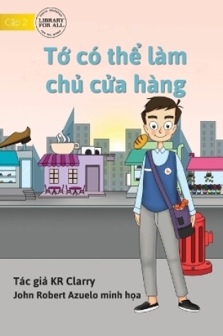 Cover of I Can Be A Shopkeeper - T&#7899; có th&#7875; làm ch&#7911; c&#7917;a hàng