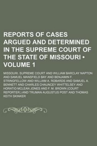 Cover of Reports of Cases Argued and Determined in the Supreme Court of the State of Missouri (Volume 1)