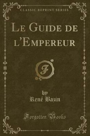 Cover of Le Guide de l'Empereur (Classic Reprint)