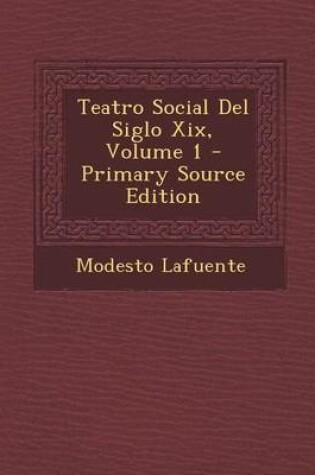 Cover of Teatro Social del Siglo XIX, Volume 1