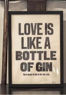 Book cover for Love Is Like a Bottle of Gin, But a Bottle of Gin Is Not Like Love
