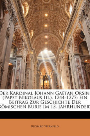 Cover of Der Kardinal Johann Gaetan Orsini (Papst Nikolaus III.), 1244-1277