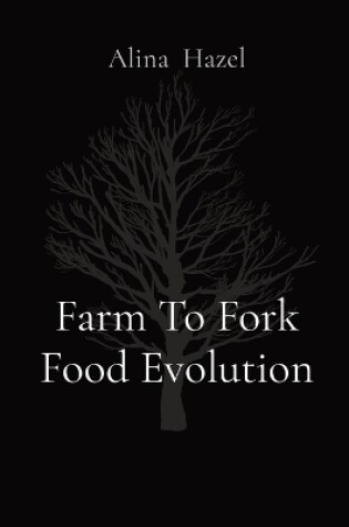 Cover of Farm To Fork Food Evolution