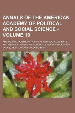 Cover of Annals of the American Academy of Political and Social Science (Volume 10)