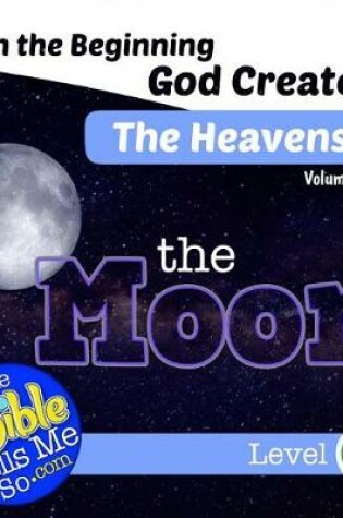 Cover of In the Beginning God Created the Heavens - The Moon