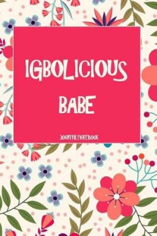 Cover of Igbolicious Babe Journal Notebook