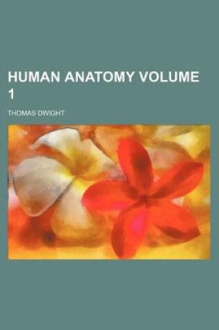 Cover of Human Anatomy Volume 1