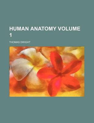 Book cover for Human Anatomy Volume 1