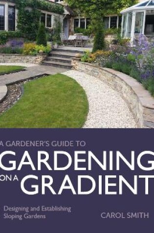 Cover of Gardener's Guide to Gardening on a Gradient