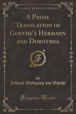 Book cover for A Prose Translation of Goethe's Hermann and Dorothea (Classic Reprint)