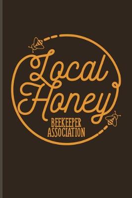 Book cover for Local Honey Beekeeper Association