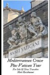 Book cover for Mediterranean Cruise Plus Vatican Tour