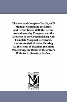 Book cover for The New and Complete Tax-Payer'S Manual