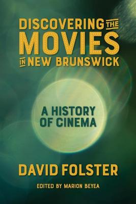 Cover of Discovering the Movies in New Brunswick