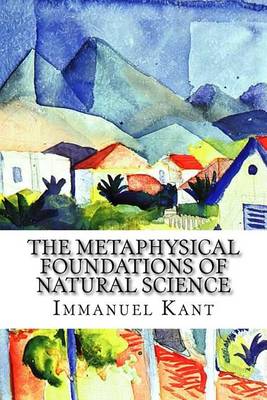 Book cover for The Metaphysical Foundations of Natural Science