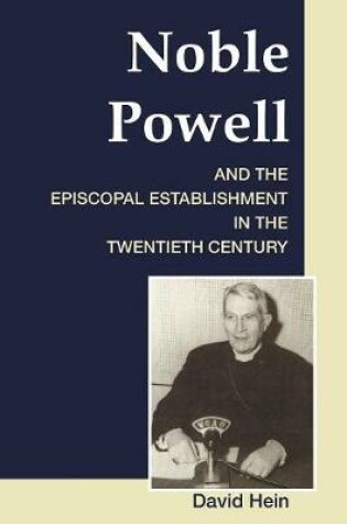 Cover of Noble Powell and the Episcopal Establishment in the Twentieth Century
