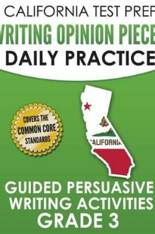 Cover of California Test Prep Writing Opinion Pieces Daily Practice Grade 3