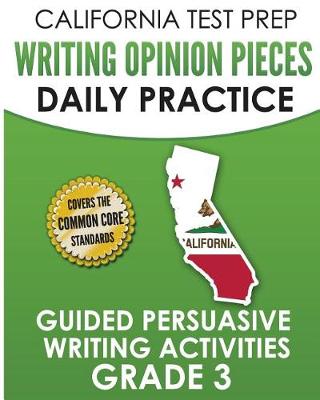 Book cover for California Test Prep Writing Opinion Pieces Daily Practice Grade 3