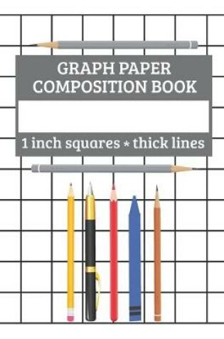 Cover of Graph Paper Composition Book, 1 inch square - thick lines