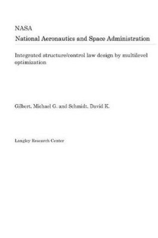 Cover of Integrated Structure/Control Law Design by Multilevel Optimization