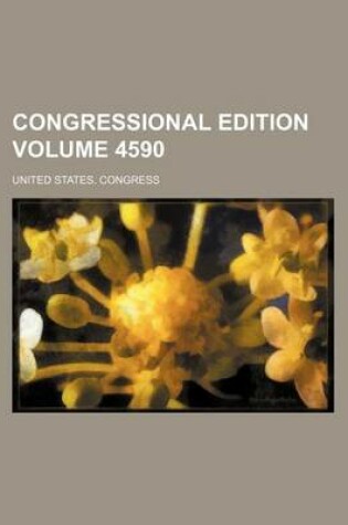 Cover of Congressional Edition Volume 4590