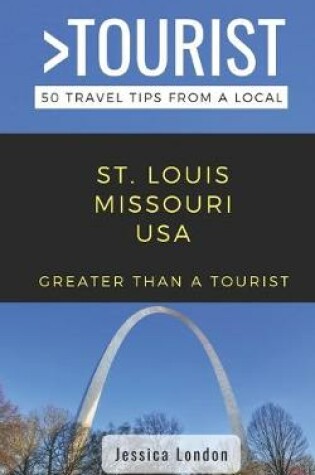 Cover of Greater Than a Tourist- St. Louis Missouri USA