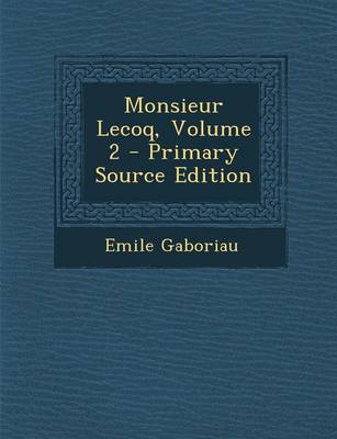 Book cover for Monsieur Lecoq, Volume 2 - Primary Source Edition