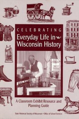 Cover of Celebrating Everyday Life in Wisconsin History