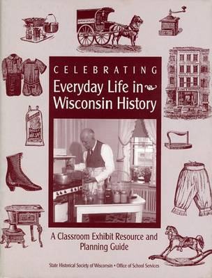 Book cover for Celebrating Everyday Life in Wisconsin History