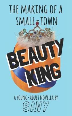Book cover for The Making of a Small-Town Beauty King
