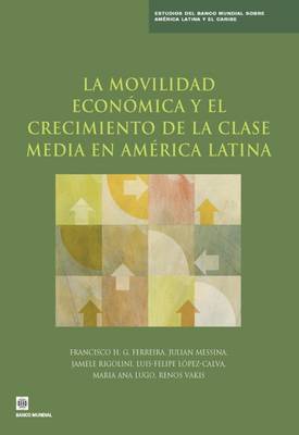 Book cover for La movilidad económica y el crecimiento de la clase media en América Latina