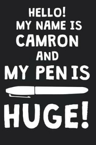 Cover of Hello! My Name Is CAMRON And My Pen Is Huge!