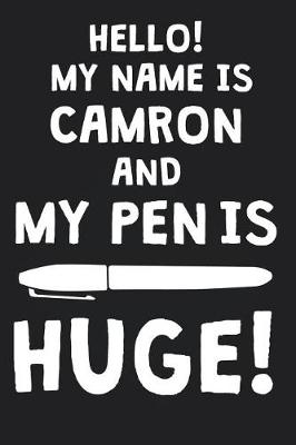 Book cover for Hello! My Name Is CAMRON And My Pen Is Huge!