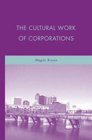 Cover of The Cultural Work of Corporations