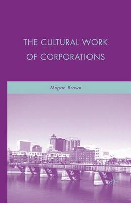 Book cover for The Cultural Work of Corporations