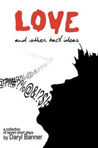 Cover of Love and Other Bad Ideas