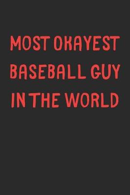 Book cover for Most Okayest Baseball Guy In The World