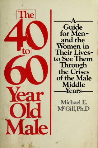 Cover of The 40- To 60-Year Old Male