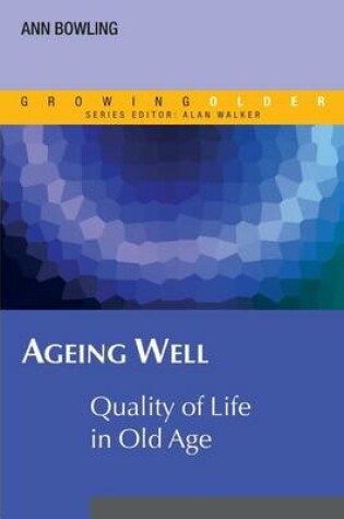 Cover of Ageing Well: Quality of Life in Old Age