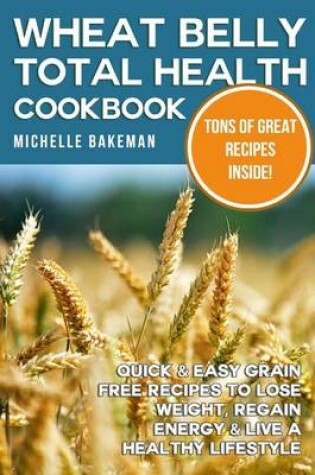 Cover of Wheat Belly Total Health Cookbook