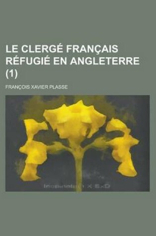 Cover of Le Clerge Francais Refugie En Angleterre (1)