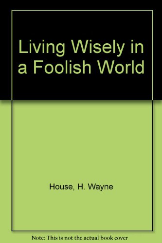 Book cover for Living Wisely in a Foolish World