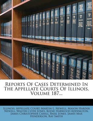 Book cover for Reports of Cases Determined in the Appellate Courts of Illinois, Volume 187...