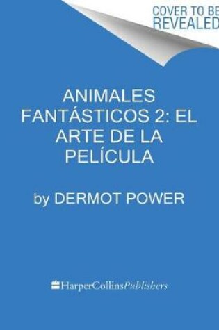 Cover of Animales Fant�sticos 2: El Arte de la Pel�cula