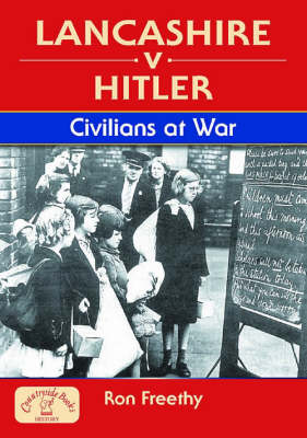 Cover of Lancashire v Hitler - Civilians at War