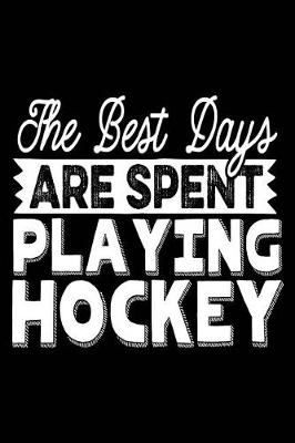 Book cover for The Best Days Are Spent Playing Hockey