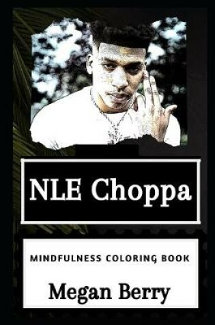 Cover of NLE Choppa Mindfulness Coloring Book