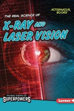 Cover of The Real Science of X-Ray and Laser Vision