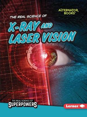 Book cover for The Real Science of X-Ray and Laser Vision