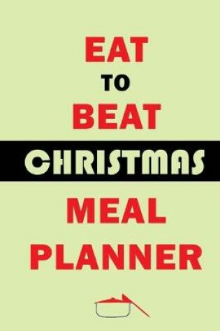 Cover of Eat To Beat Christmas Meal Planner